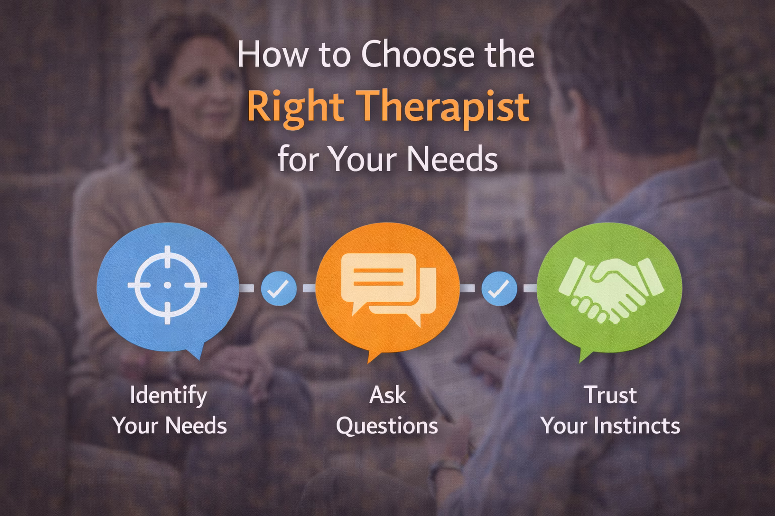 How to Choose the Right Therapist for Your Needs