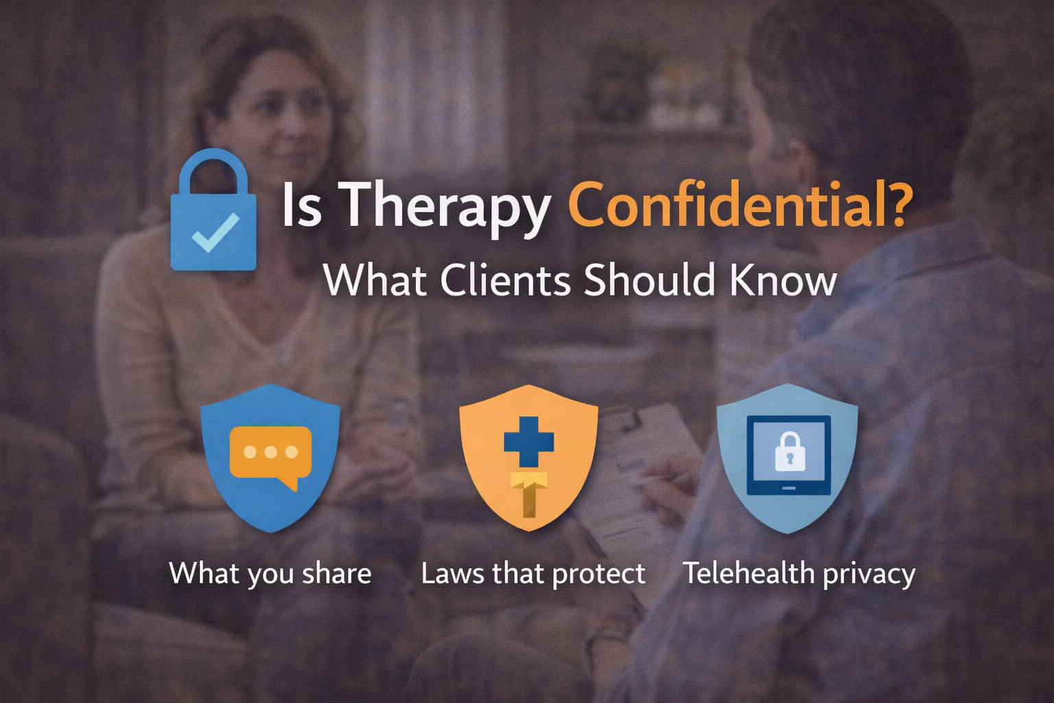 Is Therapy Confidential? What Clients Should Know