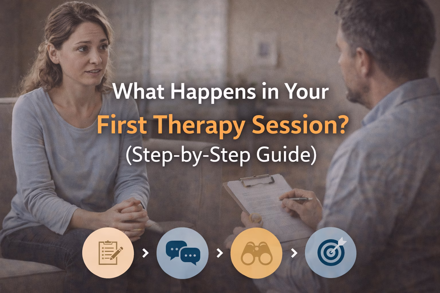 What Happens in Your First Therapy Session? (Step-by-Step Guide)