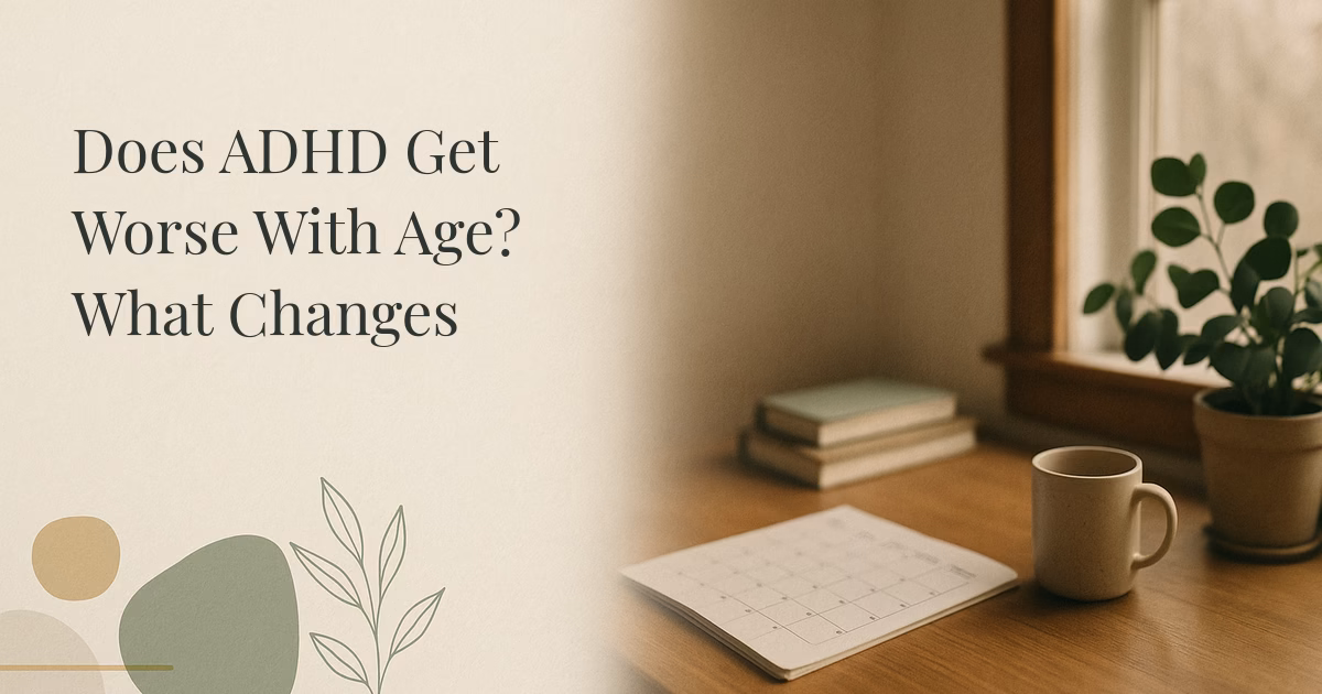 Does ADHD Get Worse With Age? What Changes