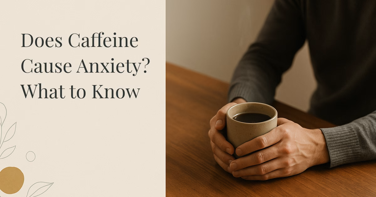 Does Caffeine Cause Anxiety? What to Know